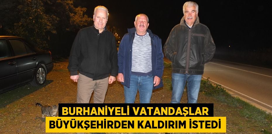 Burhaniyeli vatandaşlar Büyükşehirden kaldırım istedi
