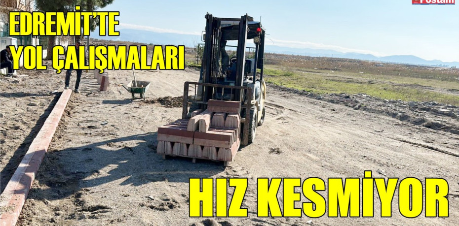 EDREMİT’TE YOL ÇALIŞMALARI HIZ KESMİYOR