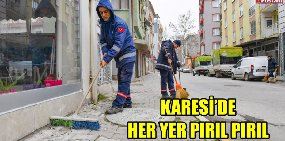 KARESİ’DE HER YER PIRIL PIRIL