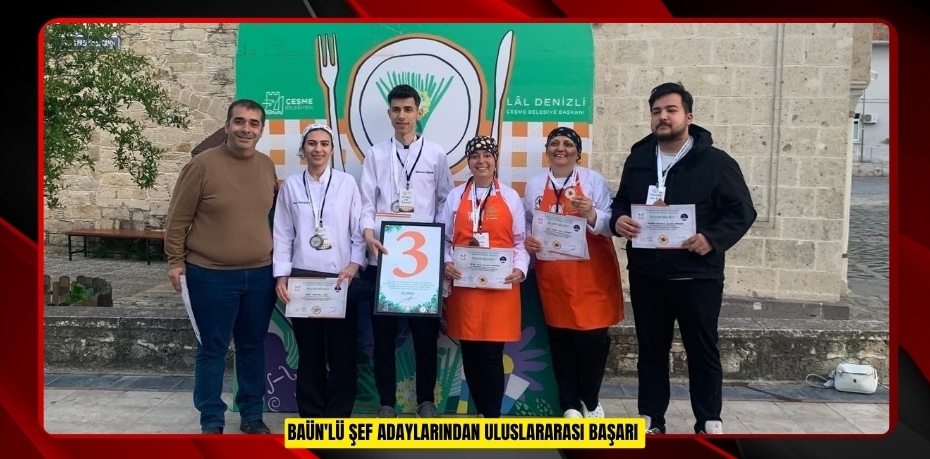 BAÜN'lü şef adaylarından uluslararası başarı 