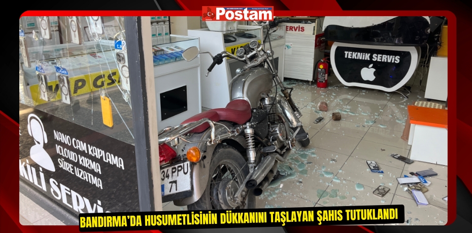 Bandırma’da husumetlisinin dükkanını taşlayan şahıs tutuklandı