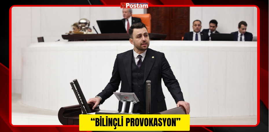 “BİLİNÇLİ PROVOKASYON”