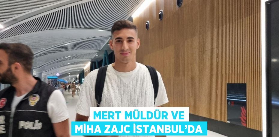 MERT MÜLDÜR VE MİHA ZAJC İSTANBUL’DA