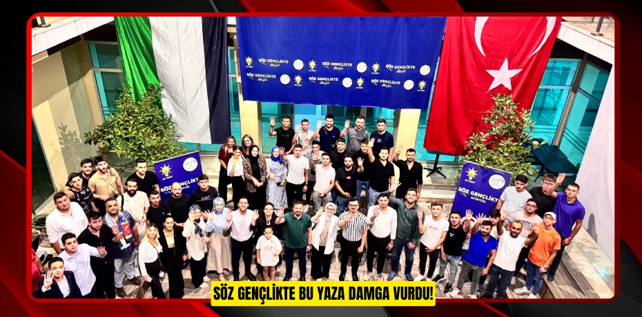 SÖZ GENÇLİKTE BU YAZA DAMGA VURDU!