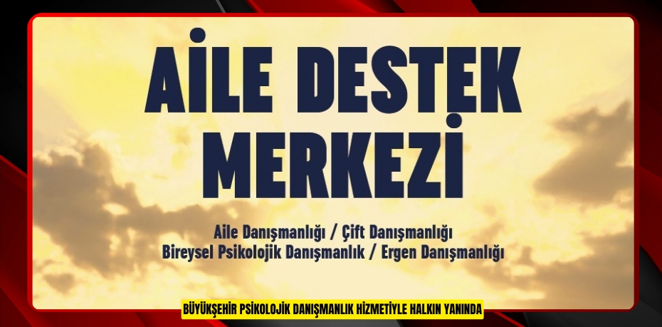 BÜYÜKŞEHİR PSİKOLOJİK DANIŞMANLIK HİZMETİYLE HALKIN YANINDA