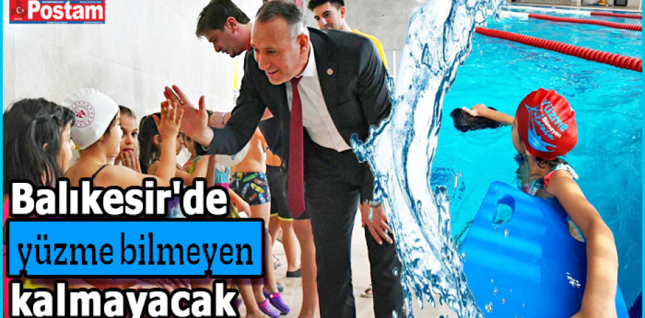 Balıkesir'de yüzme bilmeyen kalmayacak
