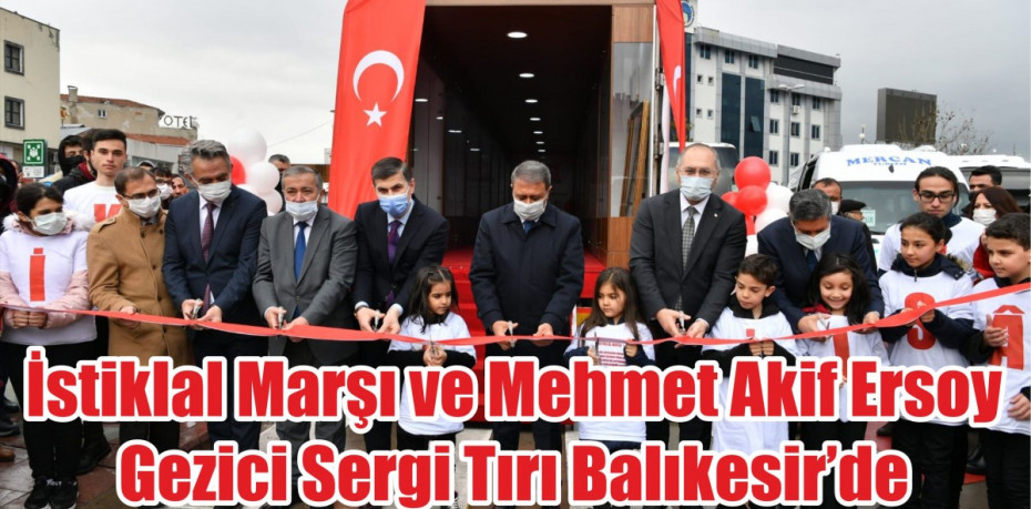 İstiklal Marşı ve Mehmet Akif Ersoy Gezici Sergi Tırı Balıkesir’de