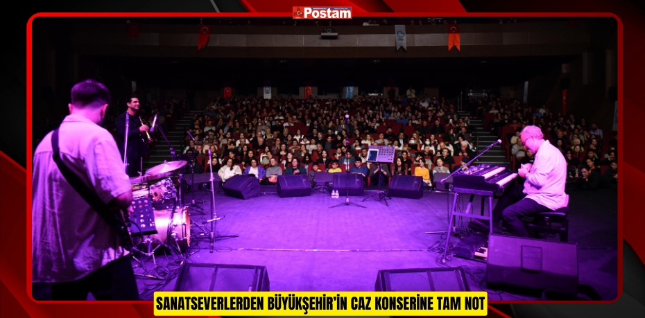 SANATSEVERLERDEN BÜYÜKŞEHİR’İN CAZ KONSERİNE TAM NOT