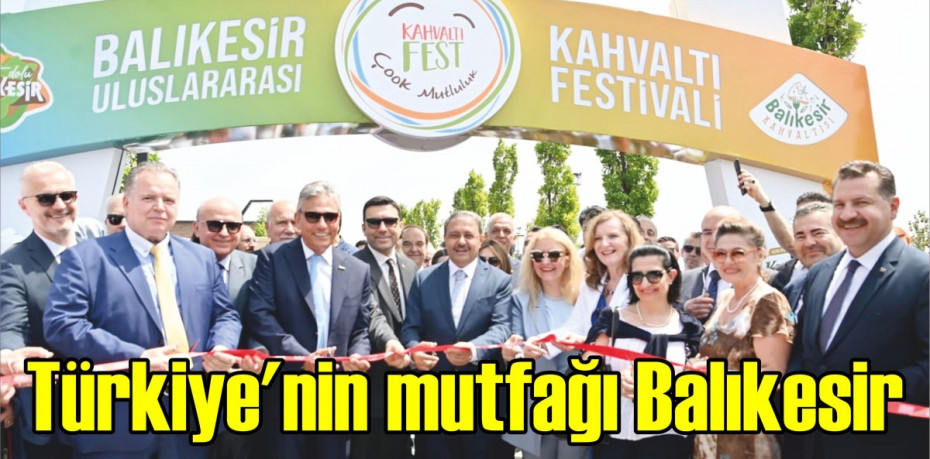 Türkiye’nin mutfağı Balıkesir