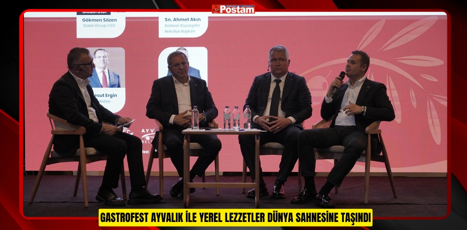 GASTROFEST AYVALIK İLE YEREL LEZZETLER DÜNYA SAHNESİNE TAŞINDI