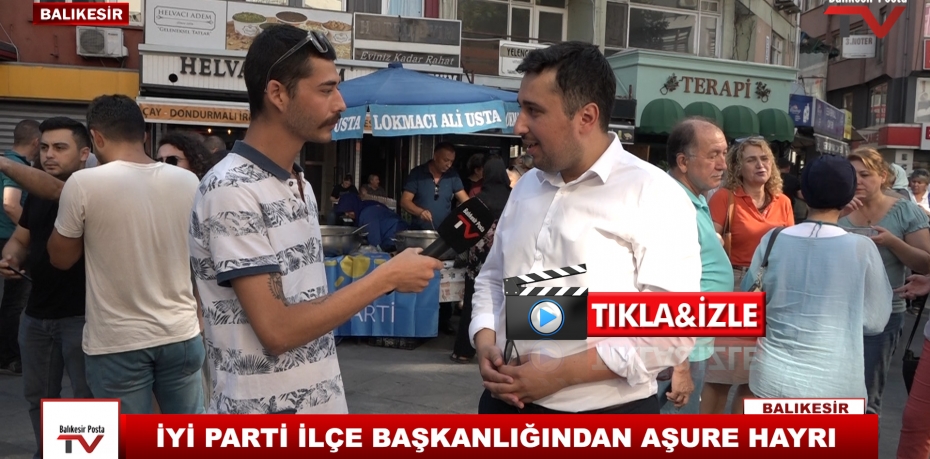 İYİ PARTİ İLÇE BAŞKANLIĞINDAN AŞURE HAYRI
