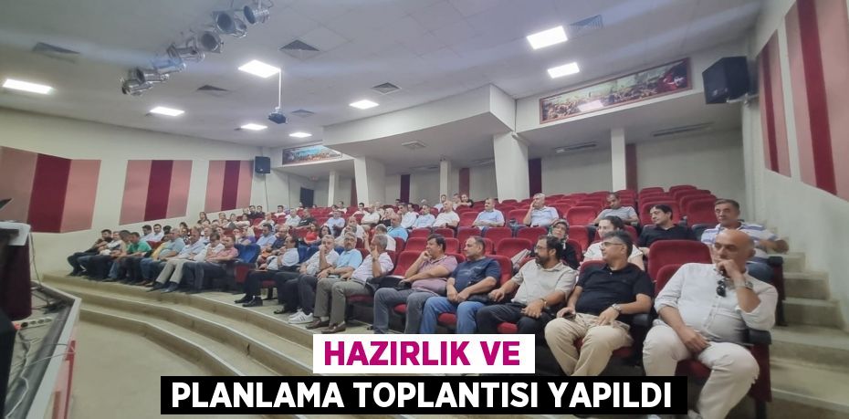 Hazırlık ve Planlama Toplantısı yapıldı