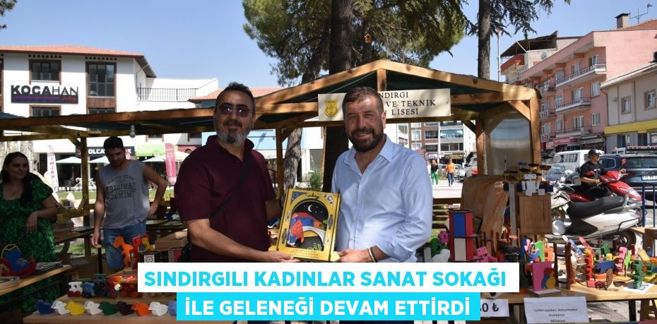 Sındırgılı kadınlar sanat sokağı ile geleneği devam ettirdi