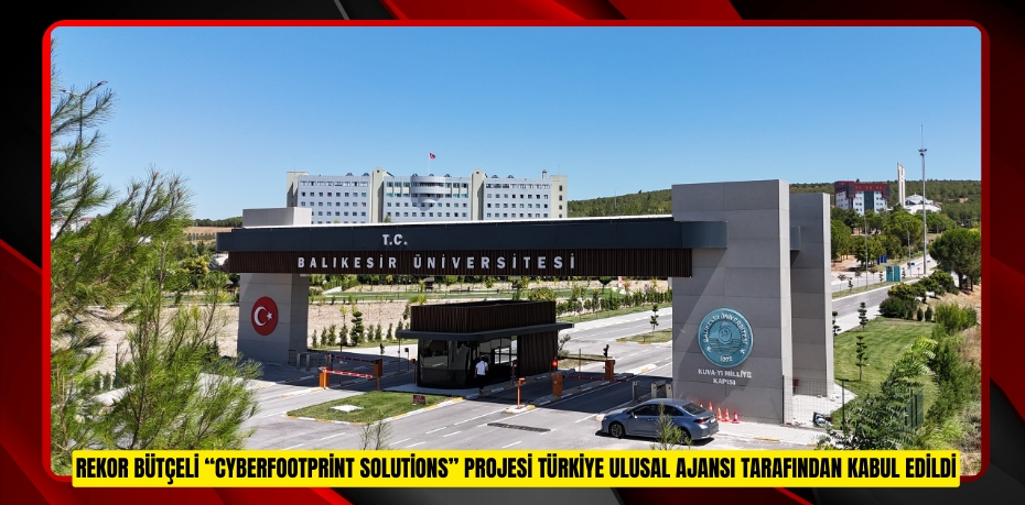REKOR BÜTÇELİ “CYBERFOOTPRİNT SOLUTİONS” PROJESİ TÜRKİYE ULUSAL AJANSI TARAFINDAN KABUL EDİLDİ