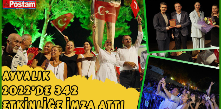 AYVALIK 2022’DE 342 ETKİNLİĞE İMZA ATTI