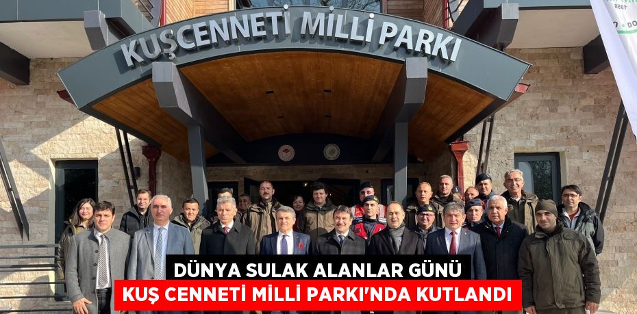 Dünya Sulak Alanlar Günü Kuş Cenneti Milli Parkı’nda kutlandı