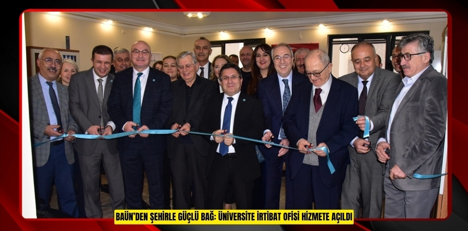 BAÜN’den Şehirle Güçlü Bağ: Üniversite İrtibat Ofisi Hizmete Açıldı