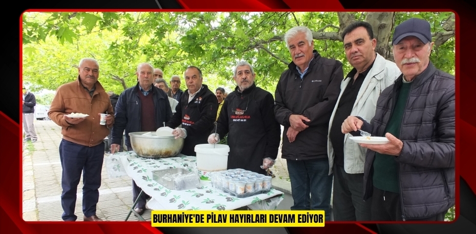 Burhaniye'de pilav hayırları devam ediyor  