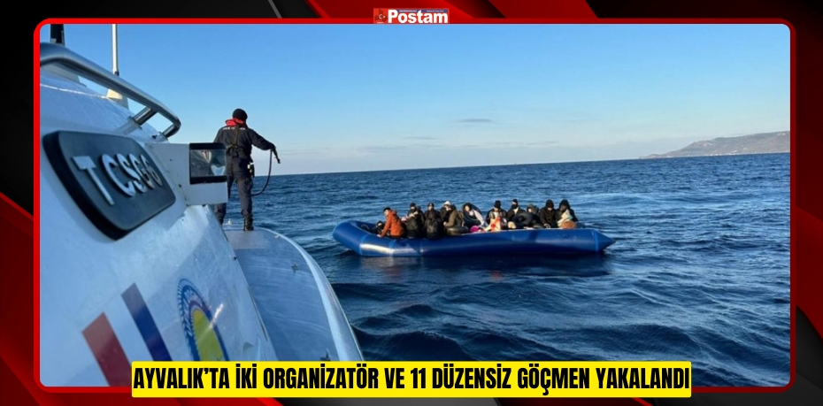Ayvalık’ta iki organizatör ve 11 düzensiz göçmen yakalandı