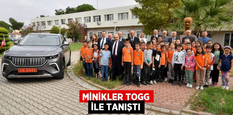 MİNİKLER TOGG İLE TANIŞTI