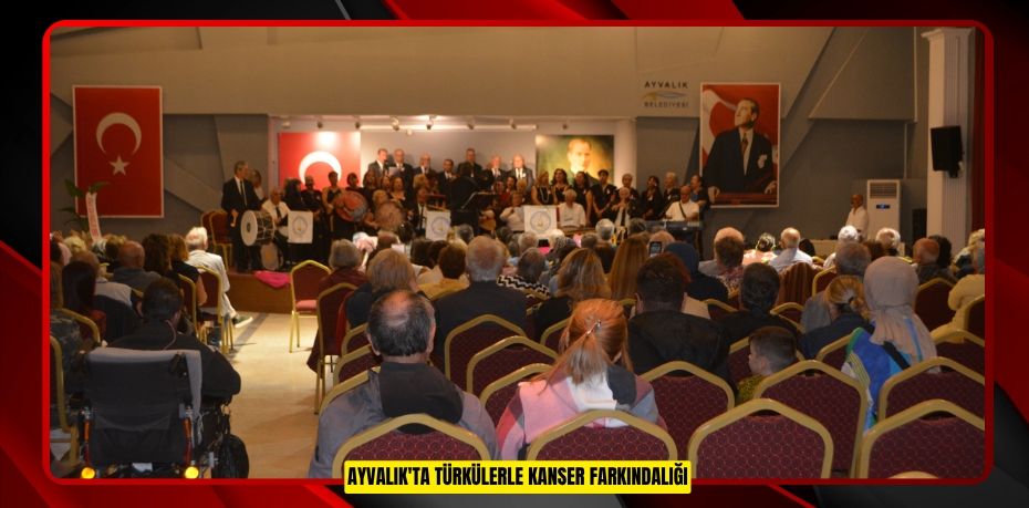 Ayvalık'ta türkülerle kanser farkındalığı