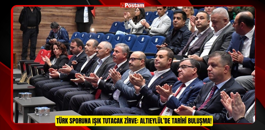 Türk Sporuna Işık Tutacak Zirve: Altıeylül’de Tarihi Buluşma!