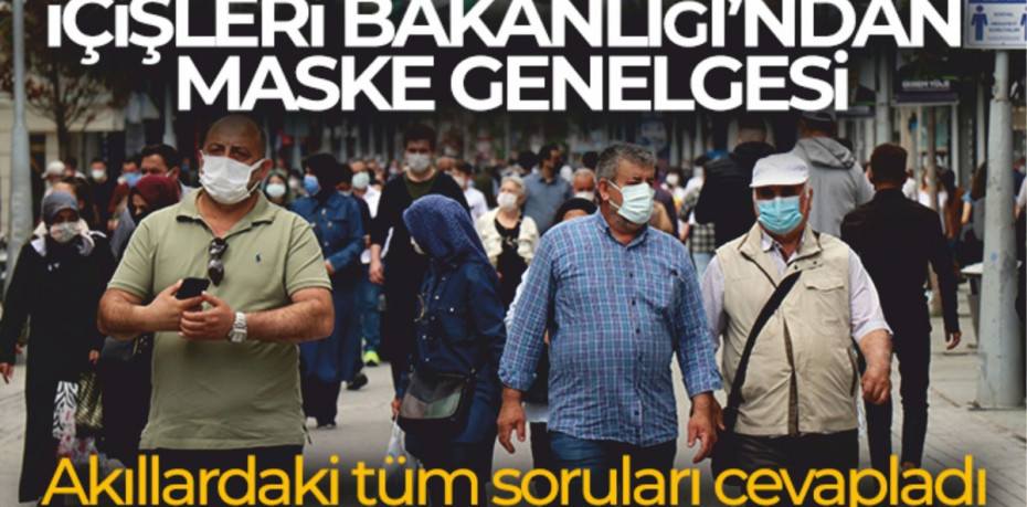 İçişleri Bakanlığından maske genelgesi