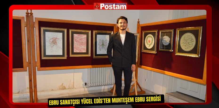 Ebru Sanatçısı Yücel Edis'ten muhteşem ebru sergisi