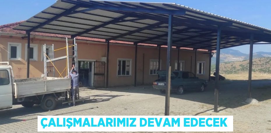 ÇALIŞMALARIMIZ DEVAM EDECEK