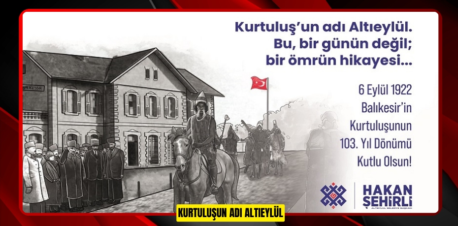 KURTULUŞUN ADI ALTIEYLÜL