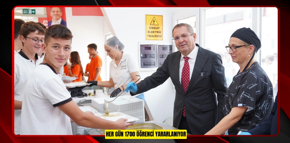 HER GÜN 1700 ÖĞRENCİ YARARLANIYOR