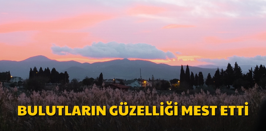 Bulutların Güzelliği Mest Etti