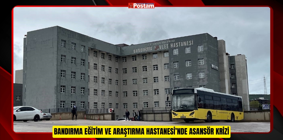 Bandırma Eğitim ve Araştırma Hastanesi’nde asansör krizi, vatandaşlar mağdur oldu