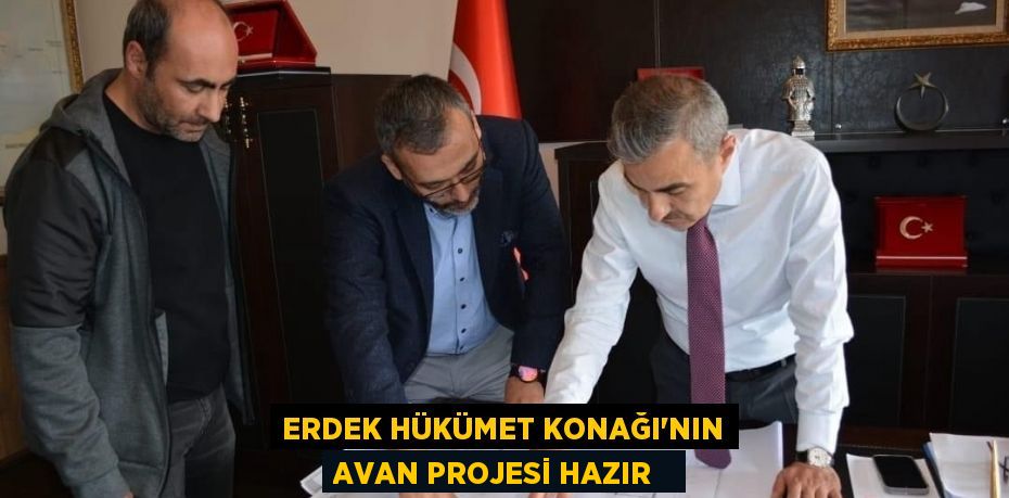 Erdek Hükümet Konağı’nın avan projesi hazır  