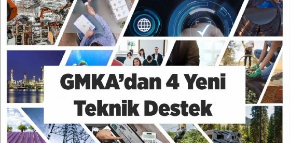 GMKA 4 yeni teknik destek programı ilan etti