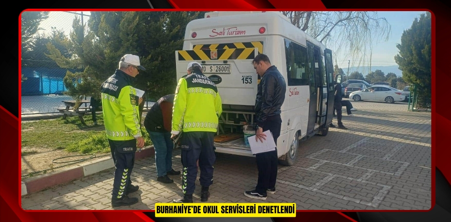 Burhaniye’de okul servisleri denetlendi
