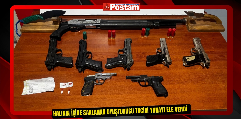 Halının içine saklanan uyuşturucu taciri yakayı ele verdi