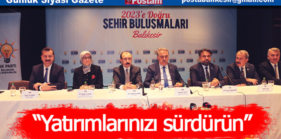 Ticaret Bakanı Mehmet Muş'tan yatırımcılara çağrı: "Yatırımlarınızı sürdürün"