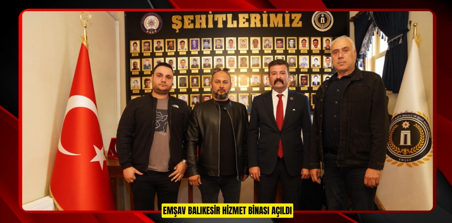 EMŞAV BALIKESİR HİZMET BİNASI AÇILDI
