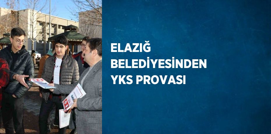 ELAZIĞ BELEDİYESİNDEN YKS PROVASI