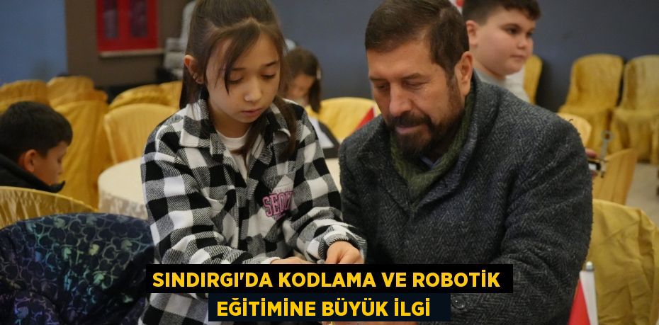 Sındırgı'da Kodlama ve Robotik eğitimine büyük ilgi
