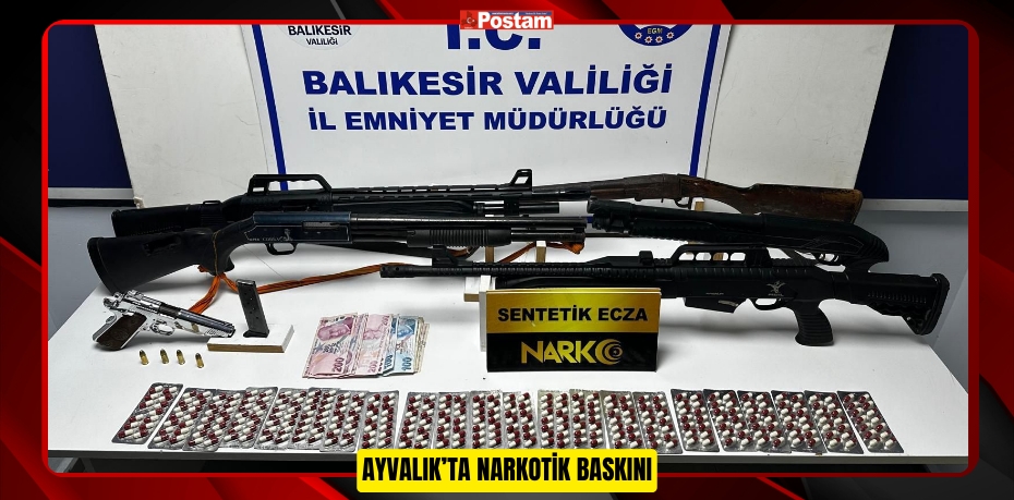 Ayvalık’ta Narkotik Baskını
