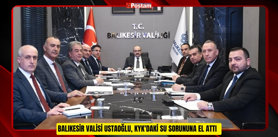 Balıkesir Valisi Ustaoğlu, KYK'daki su sorununa el attı