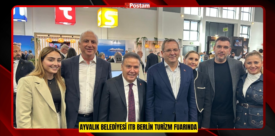 AYVALIK BELEDİYESİ ITB BERLİN TURİZM FUARINDA