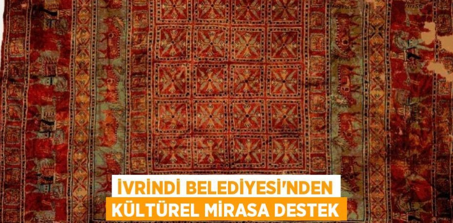 İVRİNDİ BELEDIYESI’NDEN KÜLTÜREL MİRASA DESTEK