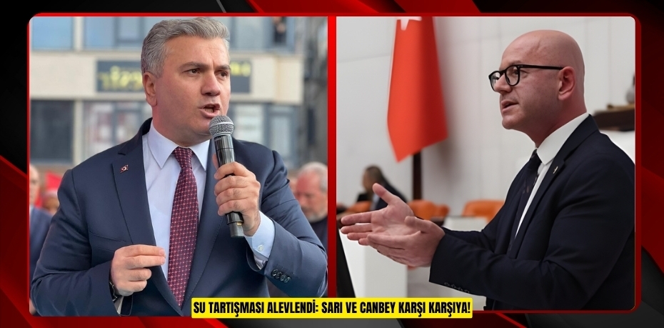 SU TARTIŞMASI ALEVLENDİ: SARI VE CANBEY KARŞI KARŞIYA!