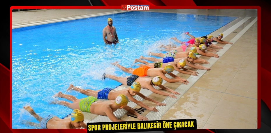 Spor Projeleriyle Balıkesir öne çıkacak