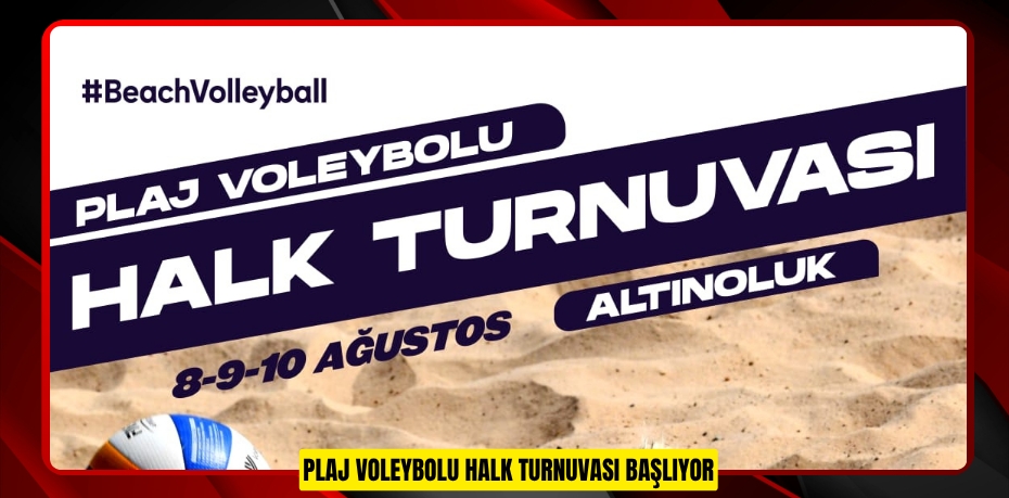 PLAJ VOLEYBOLU HALK TURNUVASI BAŞLIYOR