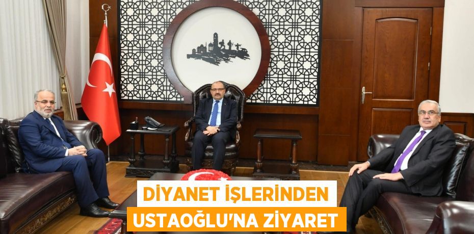 DİYANET İŞLERİNDEN USTAOĞLU’NA ZİYARET