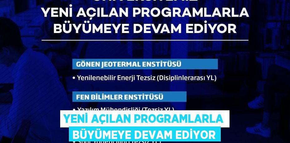 Yeni Açılan Programlarla Büyümeye Devam Ediyor